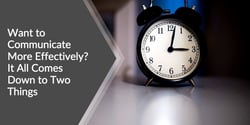 Want to Communicate Effectively? It All Comes Down to Two Things