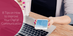 8 Tips on How to Improve Your Digital Communication