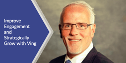 Improve Engagement and Strategically Grow with Ving